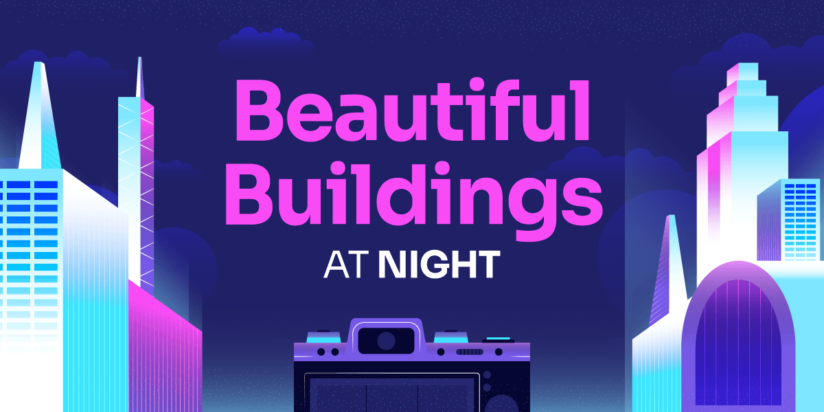 Beautiful Buildings at Night